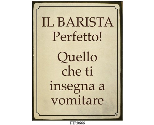 IL BARISTA PERFETTO TARGA IN LATTA ANTICHIZZATA